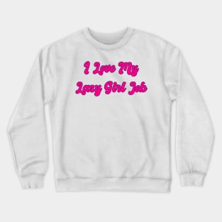 I love my lazy girl job aesthetic pink purple y2k Crewneck Sweatshirt